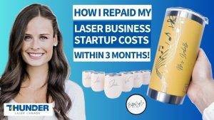 a cover image for a youtube video: title read how i repaid my laser business startup costs within 3 months. A light skinned woman with long brown hair is on the left and a laser engraved yellow coffee mug is on the right with music notes engraved on it. bottom center belore the title is a set of 7 light pink engraved mugs with script letters
