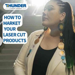 a woman stands with sunlight behind her. her earrings look like planets in a long chain made on a Thunder Laser laser cutter machine. Overlaid is the text "how to market your lasercut products"