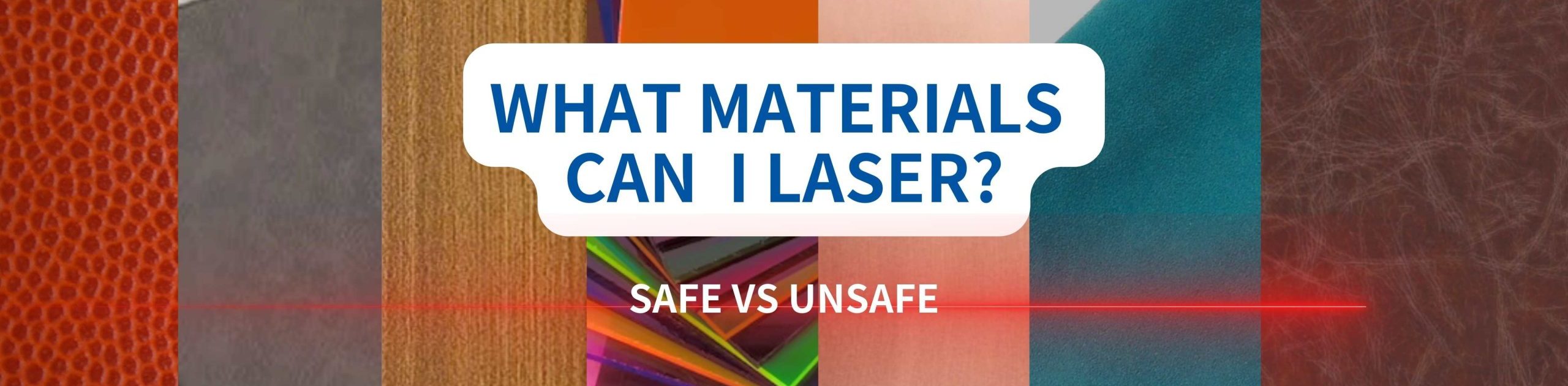 Words say: what materials can i laser? safe vs unsafe materials. image of samples of different materials