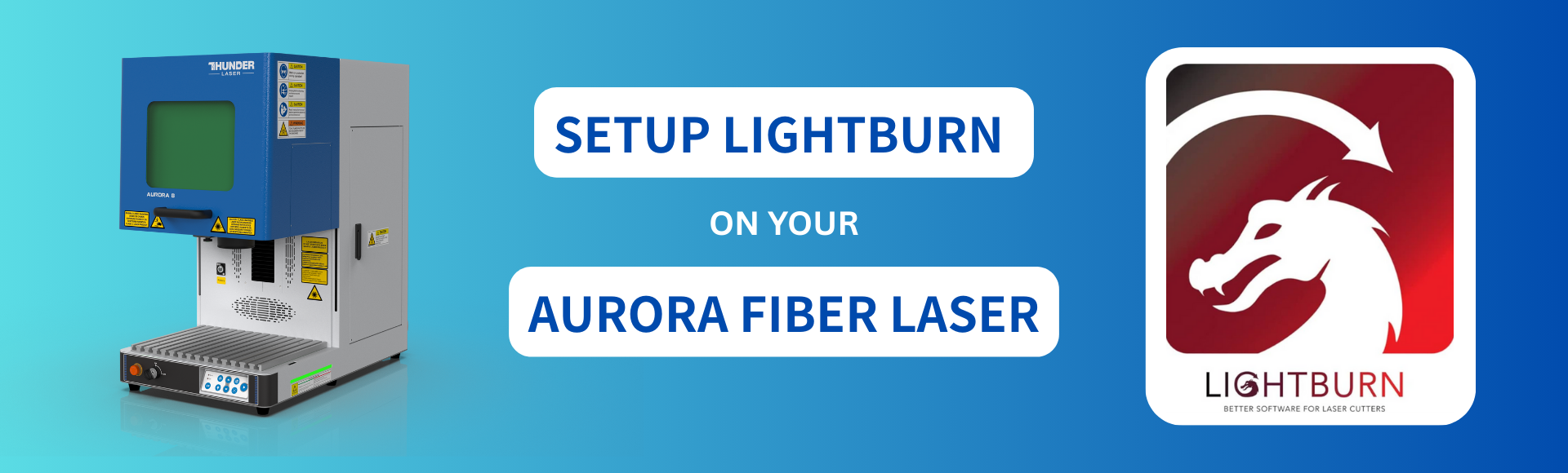 aurora fibr laser by thunder laser and lightburn logo